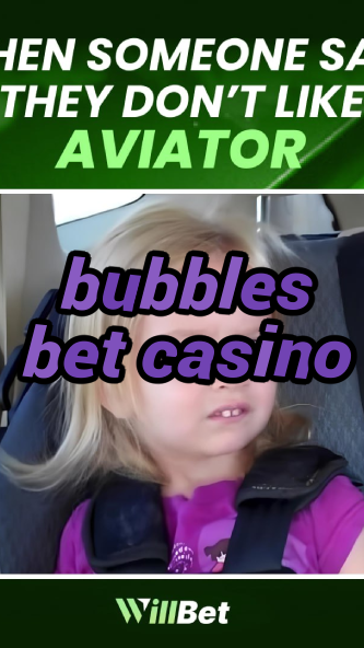 bubbles bet casino-igamblingorder.com